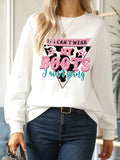Momentlover IF I CAN'T WEAR MY BOOTS I AIN'T GOING Round Neck Sweatshirt